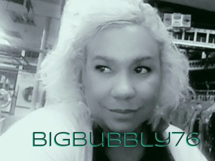 Bigbubbly76