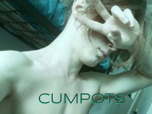 CUMpots