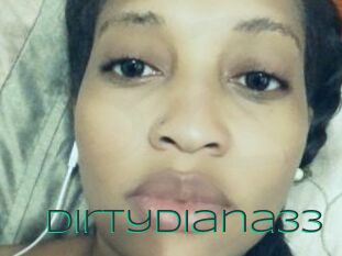 Dirtydiana33