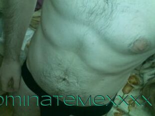 DominateMeXXXX