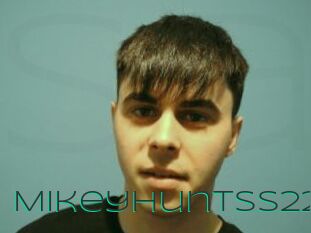 MikeyHuntss22