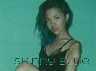 Skinny_Blue