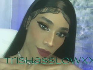 Trishasslowxx