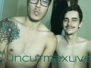 Uncutmexlive